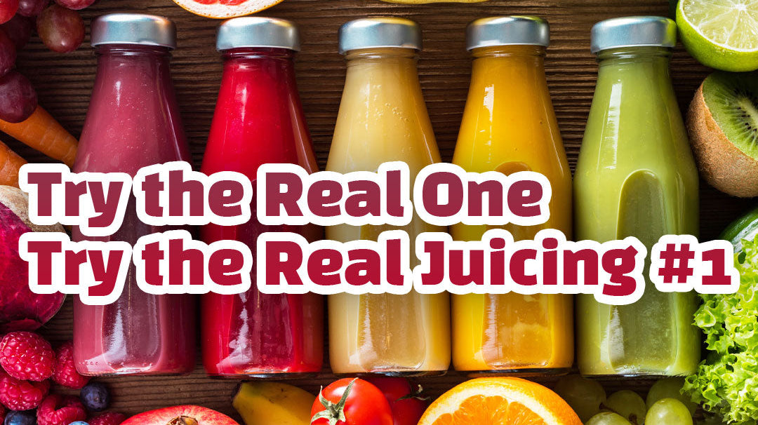Try the Real One, Try the Real Juicing #1